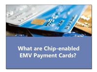 What Are Chip-Enabled EMV Payment Cards?